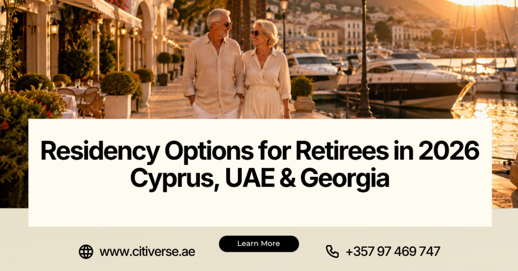Residency Options for Retirees in 2026 | Cyprus, UAE & Georgia