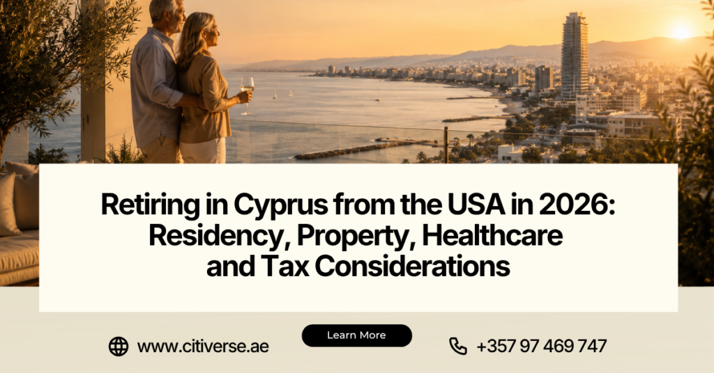 Retire in Cyprus from USA 2026 Residency, Property & Tax