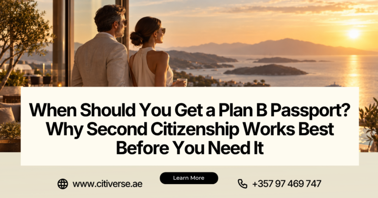 When Should You Get a Plan B Passport? Why Second Citizenship Works Best Before You Need It